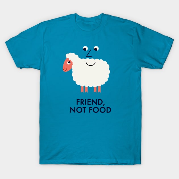 Friend, Not Food T-Shirt by Mauro Gatti Art